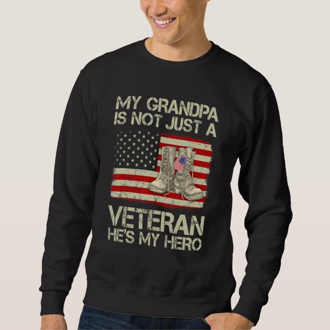 My Grandpa Not Just Veteran He Is Hero Combat Boot Sweatshirt (Front)