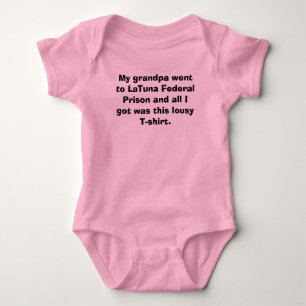 My grandpa went to LaTuna Federal Prison and al... Baby Bodysuit