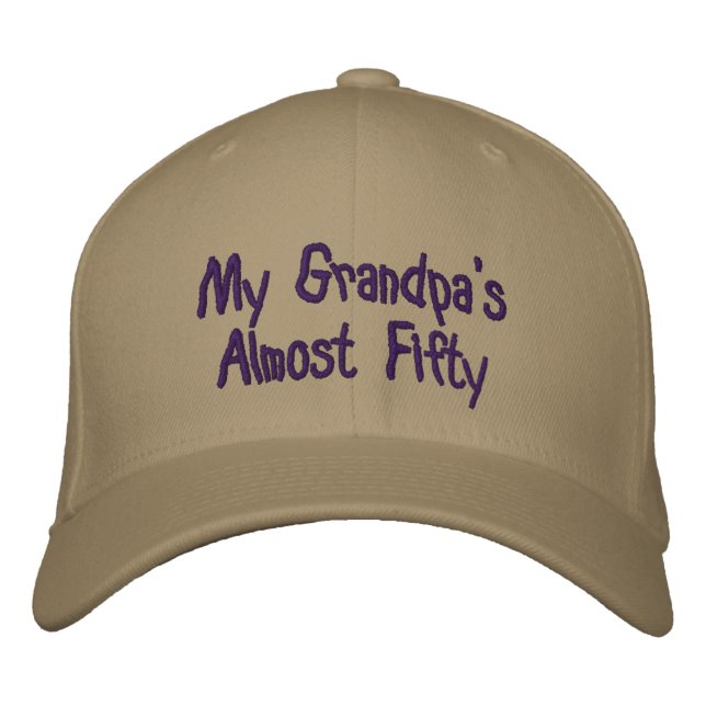 My Grandpa's Almost Fifty Embroidered Hat (Front)