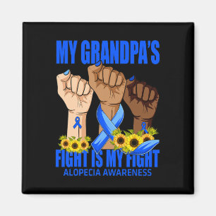 My Grandpa's Fight Is My Fight Alopecia Awareness  Magnet