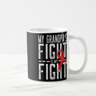 My Grandpa's Fight Is My Fight Blood Cancer Awaren Coffee Mug