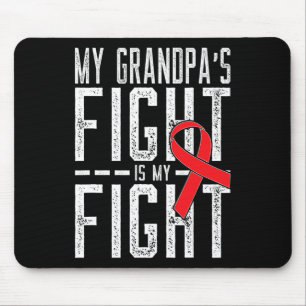 My Grandpa's Fight Is My Fight Blood Cancer Awaren Mouse Pad