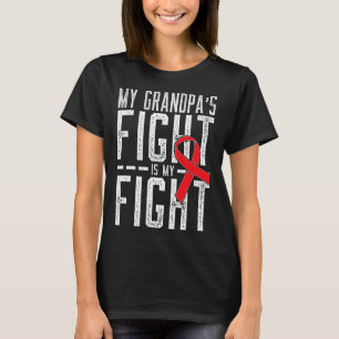 My Grandpa's Fight Is My Fight Blood Cancer Awaren T-Shirt