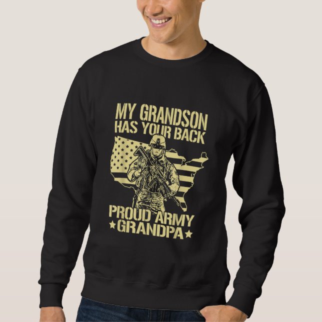 My Grandson Has Your Back - Proud Army Grandpa Sweatshirt (Front)
