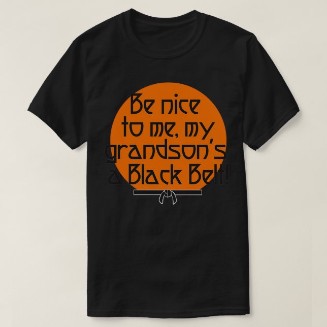 My grandson is a Black Belt T-Shirt (Design Front)