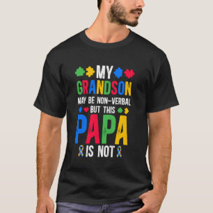 My Grandson Proud Autism Papa Autism Warrior Papa T-Shirt