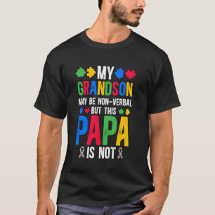 My Grandson Proud Autism Papa Autism Warrior Papa T-Shirt