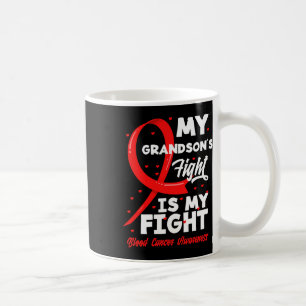 My Grandson's Fight Is My Fight Blood Cancer Aware Coffee Mug