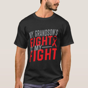 My Grandson's Fight Is My Fight Blood Cancer Aware T-Shirt