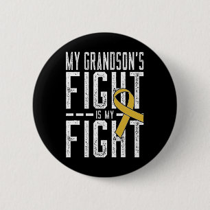 My Grandson's Fight Is My Fight Childhood Cancer A 6 Cm Round Badge