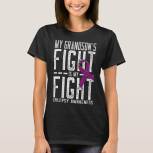 My Grandson's Fight Is My Fight Epilepsy Awareness T-Shirt