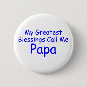 My Greatest Blessing Call Me Papa 6 Cm Round Badge