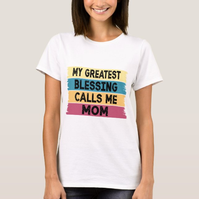 My Greatest Blessing Calls Me Mum T-Shirt (Front)