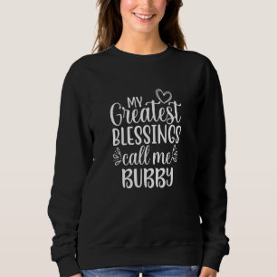 My Greatest Blessings Call Me Bubby Jewish Yiddish Sweatshirt