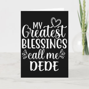 My Greatest Blessings Call Me Dede Grandmother Gra Card
