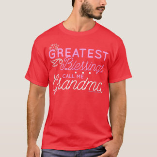 My Greatest Blessings Call me Grandma  Grandmother T-Shirt