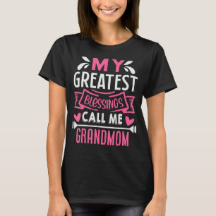 My Greatest Blessings Call Me Grandmom Grandma T-Shirt