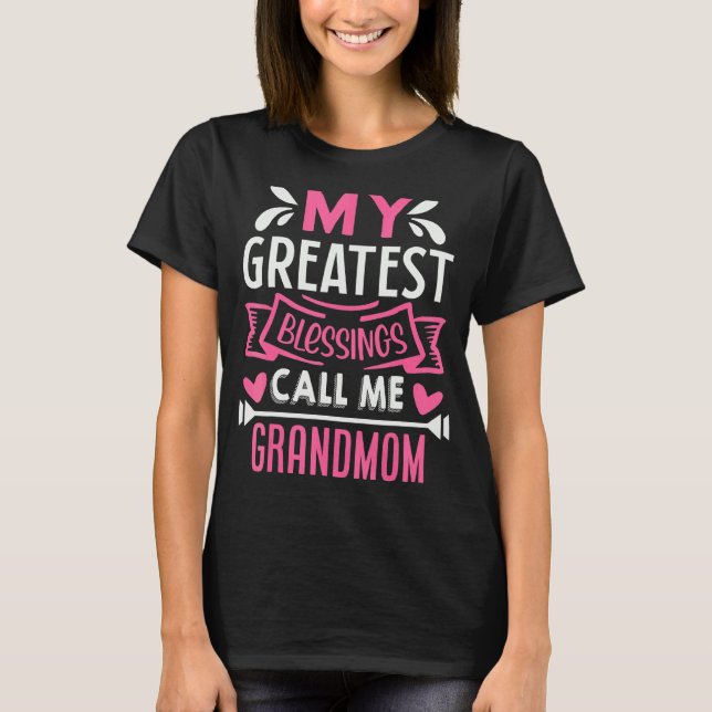 My Greatest Blessings Call Me Grandmom Grandma T-Shirt (Front)