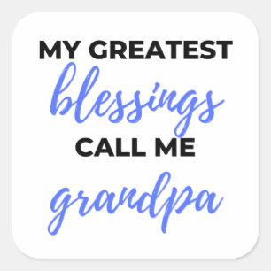 My Greatest Blessings Call Me Grandpa black Square Sticker