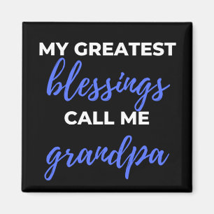 My Greatest Blessings Call Me Grandpa Magnet