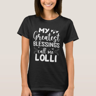 My Greatest Blessings Call Me Lolli Grandma Mohers T-Shirt
