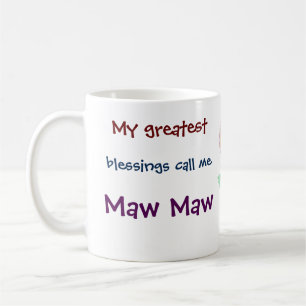 My Greatest Blessings Call Me Maw Maw Coffee Mug