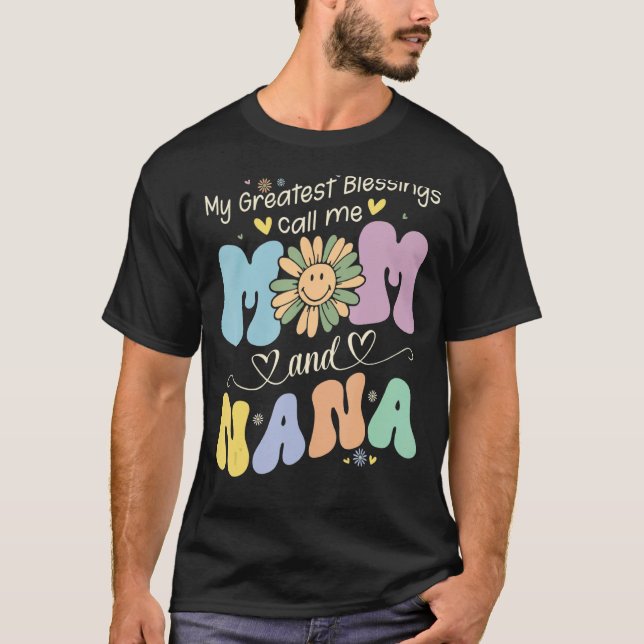 My Greatest Blessings Call Me Mom And NaNa Flower  T-Shirt (Front)