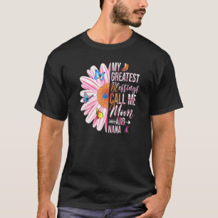 My Greatest Blessings Call Me Mom And Nana Happy M T-Shirt