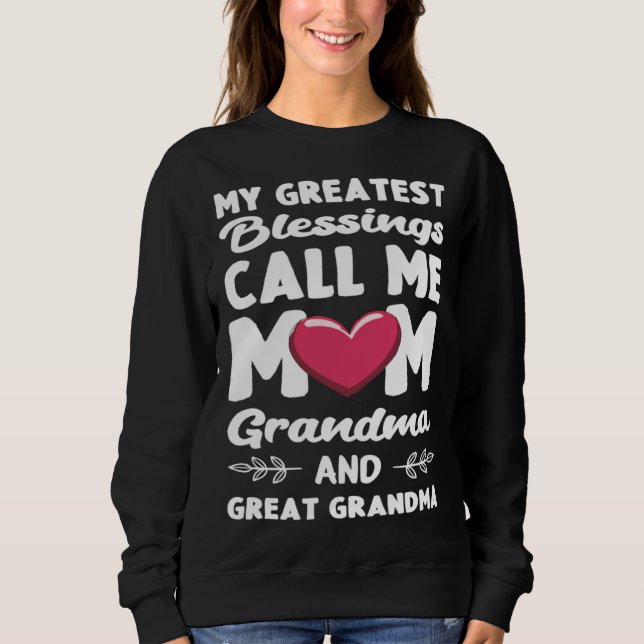 My Greatest Blessings Call Me Mom Mother's Day Ins Sweatshirt (Front)
