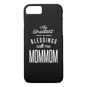 My Greatest Blessings Call Me MomMom iPhone 8/7 Case