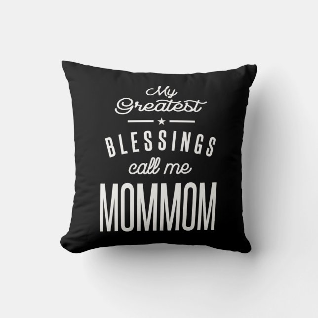 My Greatest Blessings Call Me MomMom Cushion (Front)