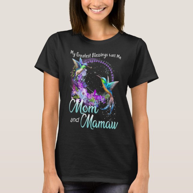 My Greatest Blessings Call Me Mum And Mamaw Hummin T-Shirt (Front)
