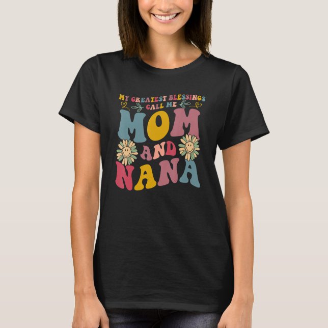 My Greatest Blessings Call Me Mum And NaNa Flower  T-Shirt (Front)