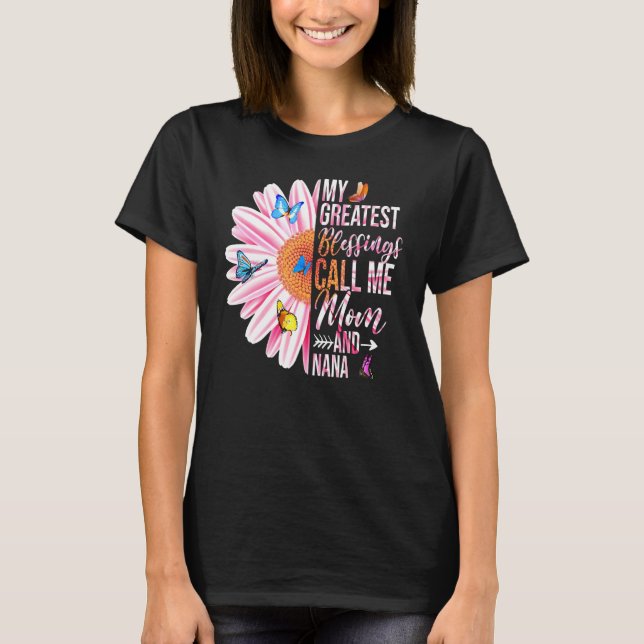 My Greatest Blessings Call Me Mum And Nana Happy M T-Shirt (Front)