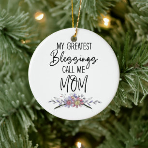 My Greatest Blessings Call Me Mum Ceramic Ornament