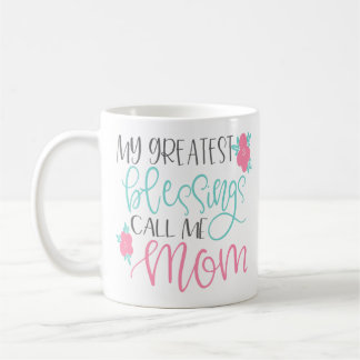 My Greatest Blessings Call me Mum Coffee Mug