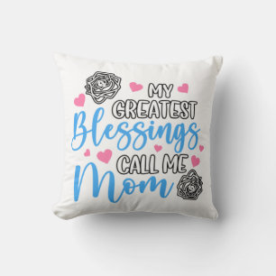 My Greatest Blessings Call Me Mum Cushion