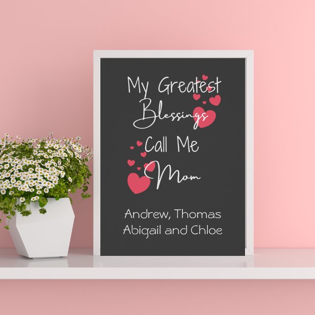 My Greatest Blessings Call Me Mum, Gift for Mum Poster (Creator Uploaded)