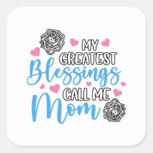 My Greatest Blessings Call Me Mum Square Sticker