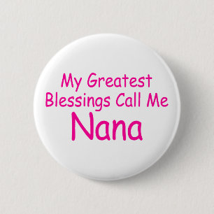 My Greatest Blessings Call Me Nana 6 Cm Round Badge