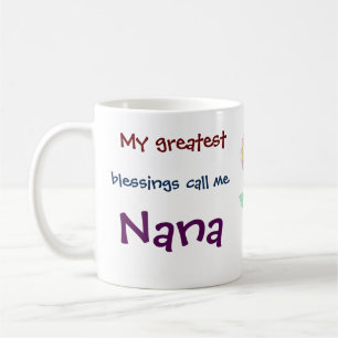 My Greatest Blessings Call Me Nana Coffee Mug