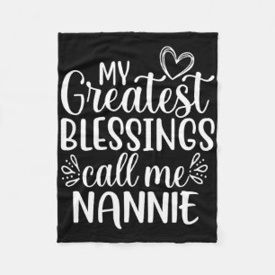 My Greatest Blessings Call Me Nannie Grandmother G Fleece Blanket