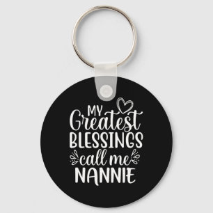 My Greatest Blessings Call Me Nannie Grandmother G Key Ring