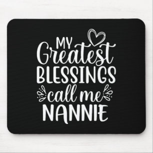 My Greatest Blessings Call Me Nannie Grandmother G Mouse Pad