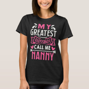 My Greatest Blessings Call Me Nanny Grandma T-Shirt