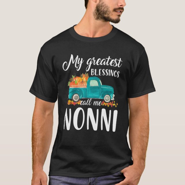 My Greatest Blessings Call Me Nonni Truck Pumpkin T-Shirt (Front)