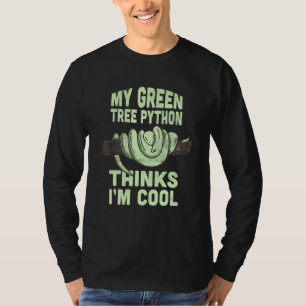 My green tree python thinks Im cool snake quote T-Shirt