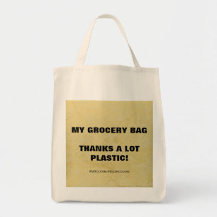 MY GROCERY BAG - THANKS A LOT PLASTIC!