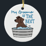 My Groomer Ceramic Ornament<br><div class="desc">My groomer is the best! Give your dog groomer,  whom you entrust with your best friend,  a special keepsake as a thank you for a job well done!</div>