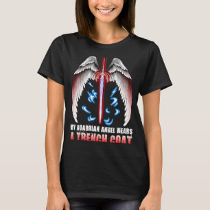 My Guardian Angel Wears A Trench Coat T-Shirt